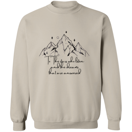 To The stars who listen and the dreams that are answered  Sweatshirt