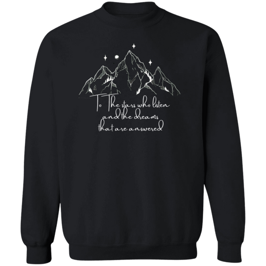 To The stars who listen and the dreams that are answered  Sweatshirt