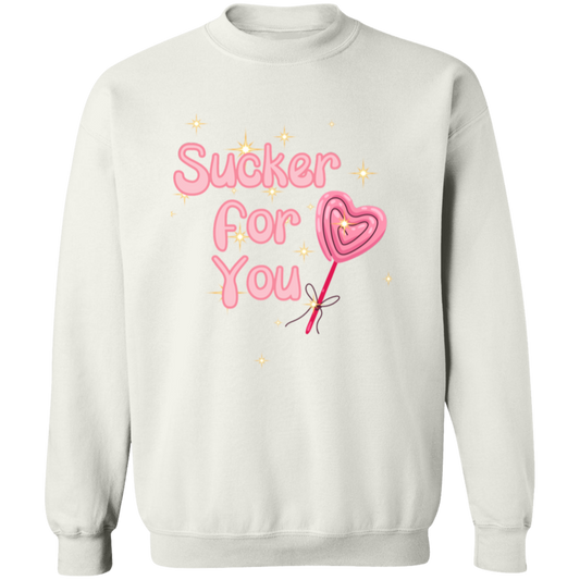 Sucker For You, Funny Valentines Sweatshirt