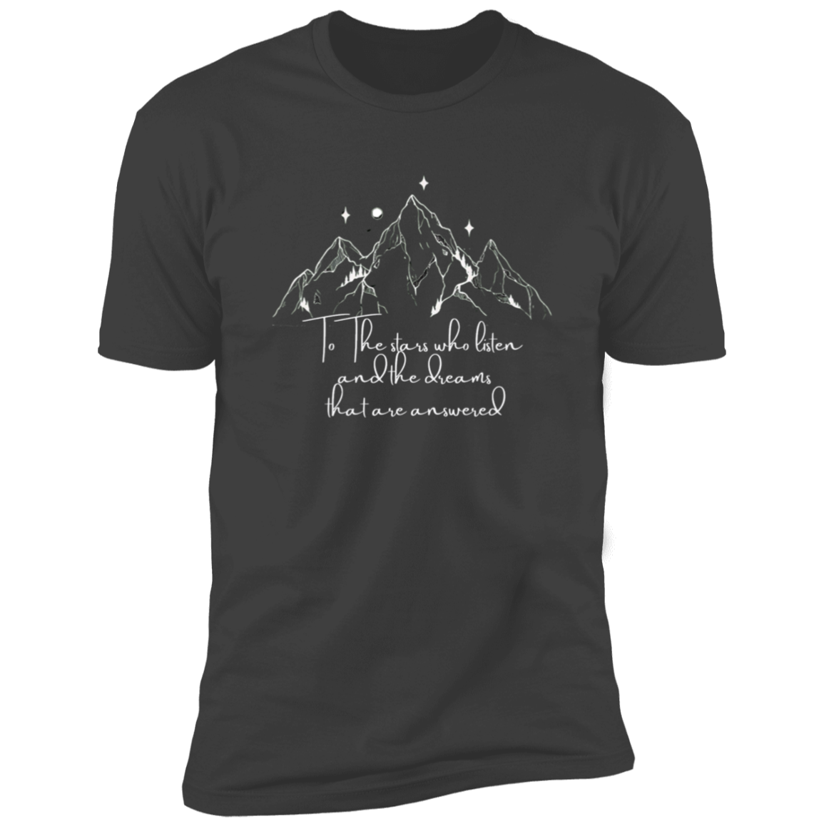 To the Stars who listen and Dreams for the answered , Funny Valentine Tees