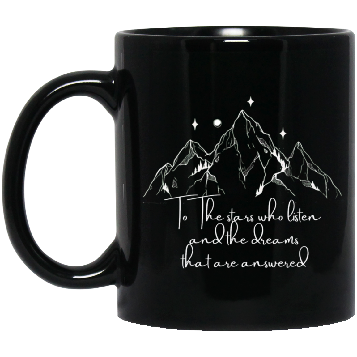 To The stars who listen and the dreams that are answered , Funny Valentine  Black Mug