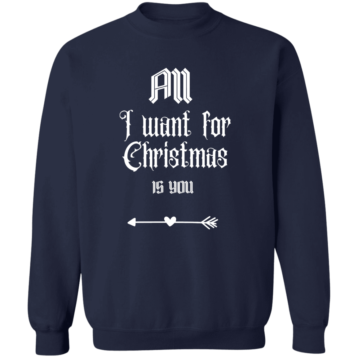 All I want for Christmas Is You Crewneck Sweatshirt(Left)