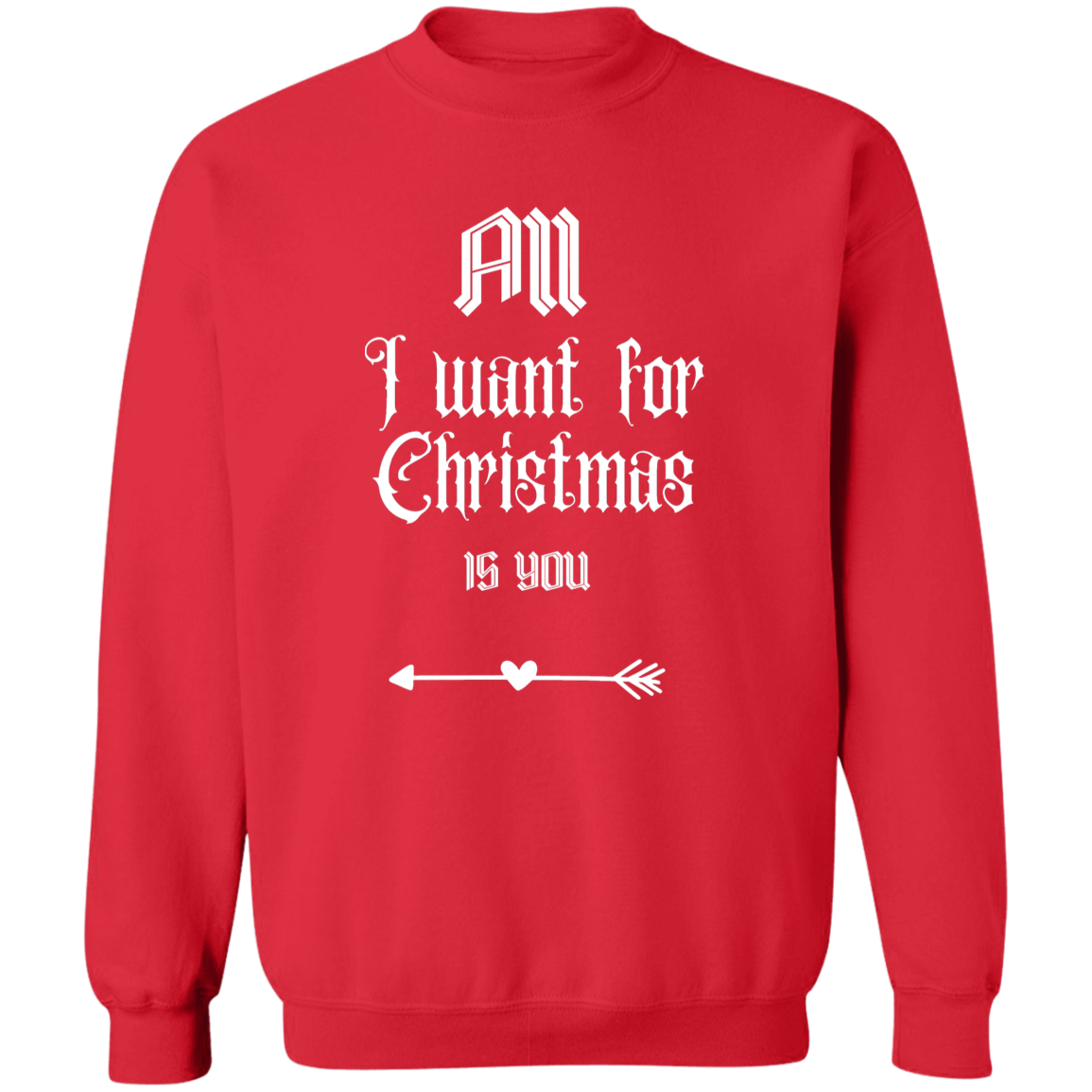 All I want for Christmas Is You Crewneck Sweatshirt(Left)