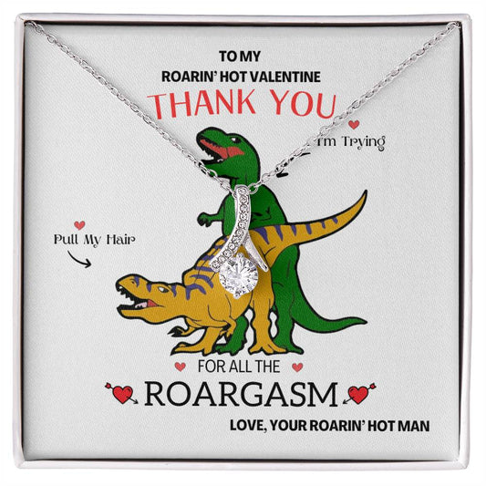 To My Roarin' Hot Valentine | ROARGASM