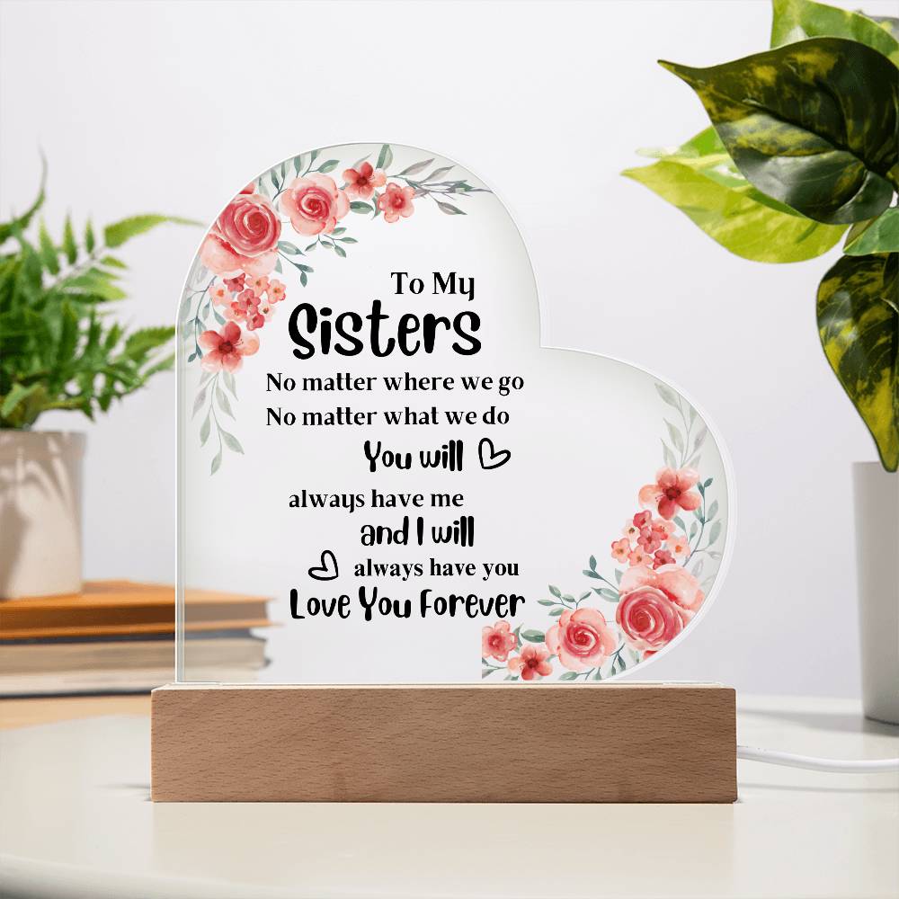 To my Sister - Acrylic Heart Plaque